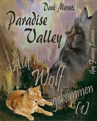 Title: Paradise Valley - Auf den Wolf gekommen (1): Gay Fantasy Romance, Author: Dani Merati