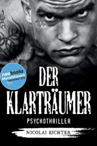 Title: Der Klarträumer: Psychothriller, Author: Nicolai Richter