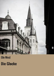 Title: Die Glocke, Author: Elle West