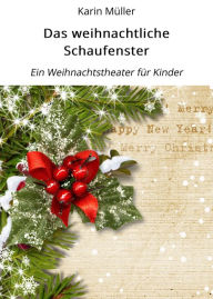 Das weihnachtliche Schaufenster: Ein Weihnachtstheater für Kinder