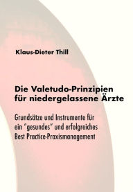 Title: Die Valetudo-Prinzipien für niedergelassene Ärzte: Grundsätze und Instrumente für ein 