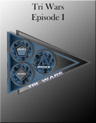 Title: Tri Wars: Episode I, Author: Stephan Schneider