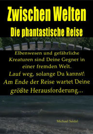 Title: Zwischen Welten: Die phantastische Reise, Author: Michael Seidel