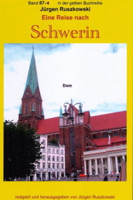 Title: Wiedersehen mit Schwerin - der Dom - Teil 4: Band 87 in der gelben Reihe bei Jürgen Ruszkowski, Author: Jürgen Ruszkowski