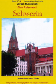 Title: Wiedersehen in Schwerin - erneute Begegnungen nach vielen Jahren - Teil 6: Ban 87-6 in der gelben Buchreihe bei Jürgen Ruszkowski, Author: Jürgen Ruszkowski