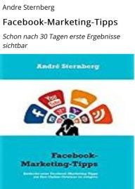 Title: Facebook-Marketing-Tipps: Schon nach 30 Tagen erste Ergebnisse sichtbar, Author: Andre Sternberg