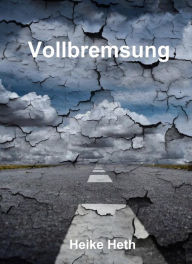 Title: Vollbremsung, Author: Heike Heth