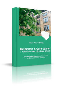Title: Umziehen und Geld sparen: 7 Tipps für einen günstigen Umzug, Author: Kevin-René Schilling