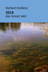 Title: Wanderungen im Grexit Jahr 2014, Author: Herbert Kollenz