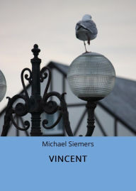 Title: VINCENT, Author: Michael Siemers