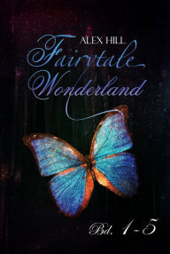 Title: Fairytale Wonderland Bd. 1 - 5, Author: Alex Hill