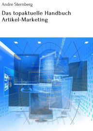 Title: Das topaktuelle Handbuch Artikel-Marketing, Author: Andre Sternberg