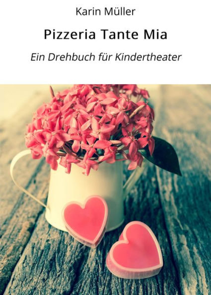 Pizzeria Tante Mia: Ein Drehbuch für Kindertheater