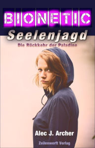 Title: Seelenjagd: Die Rückkehr der Paladine, Author: Alec J. Archer