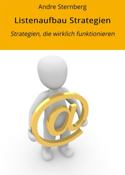 Listenaufbau Strategien: Strategien, die wirklich funktionieren