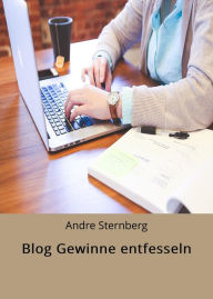 Title: Blog Gewinne entfesseln, Author: Andre Sternberg