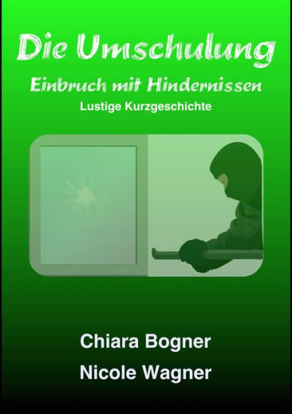 Die Umschulung: Einbruch mit Hindernissen - Lustige Kurzgeschichte