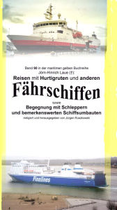 Title: Reisen mit Hurtigruten und anderen Fährschiffen - Begegnung mit Schleppern und bemerkenswerten Schiffsumbauten: Band 90 in der maritimen gelben Buchreihe bei Jürgen Ruszkowski, Author: Jörn-Hinrich Laue