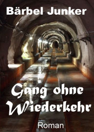 Title: Gang ohne Wiederkehr, Author: Bärbel Junker