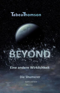 Title: BEYOND - Eine andere Wirklichkeit: Ausgabe Sorel & Sophie, Author: Tabea Thomson