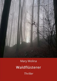 Title: Waldflüsterer: Thriller, Author: Mary Molina