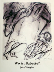 Title: Wo ist Babette?, Author: Josef Mugler