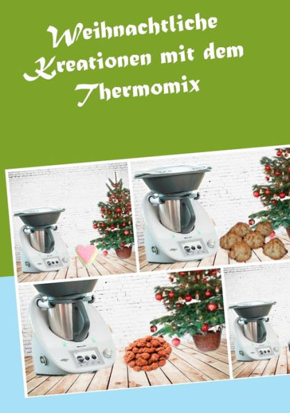 Weihnachtliche Kreationen mit dem Thermomix