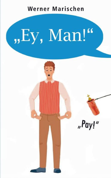 "Ey, Man!"