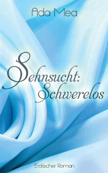 Sehnsucht: Schwerelos