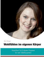 Wohlfühlen im eigenen Körper: KörperReich: das 12-Wochen-Programm für mehr Selbstbewusstsein