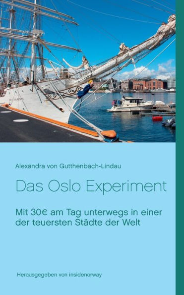 Das Oslo Experiment: Mit 30? am Tag unterwegs in einer der teuersten Städte der Welt