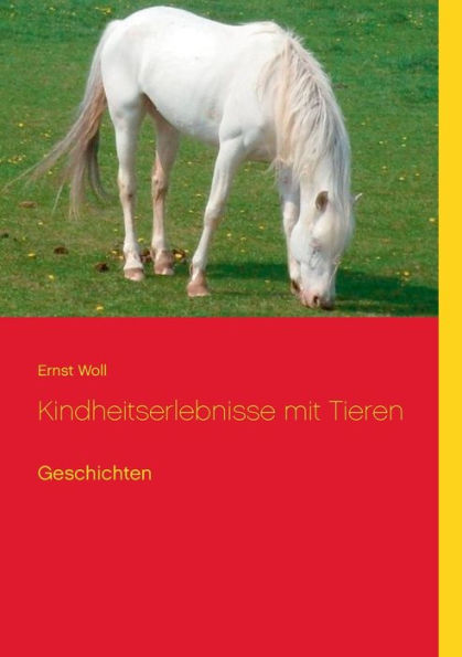 Kindheitserlebnisse mit Tieren: Geschichten