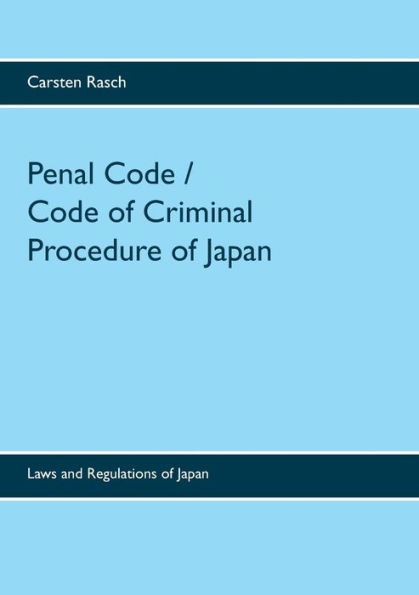 Penal Code / Code of Criminal Procedure of Japan: Laws and Regulations of Japan