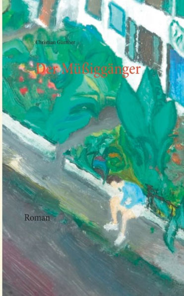 Der Müßiggänger: Roman