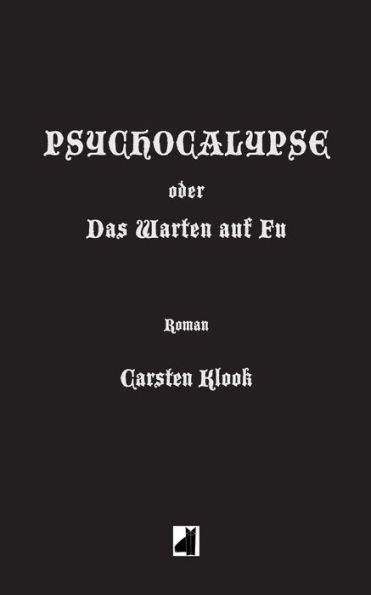 Psychocalypse: oder Das Warten auf Fu