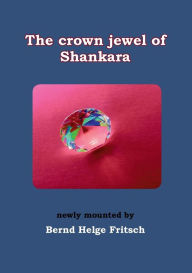 Title: The Crown Jewel of Shankara: newly mounted by Bernd Helge Fritsch, Author: Bernd Helge Fritsch