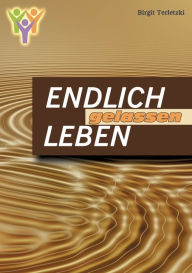 Title: Endlich gelassen leben, Author: Birgit Terletzki