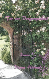 Title: Tor zur Vergangenheit, Author: Diana Hïbner