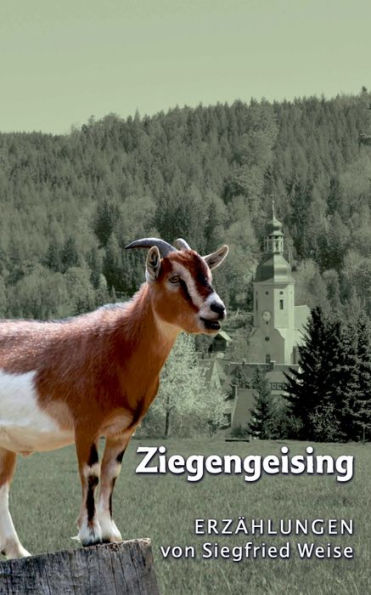 Ziegengeising: Erzählungen