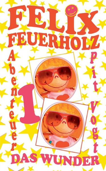 Felix Feuerholz: Das Wunder