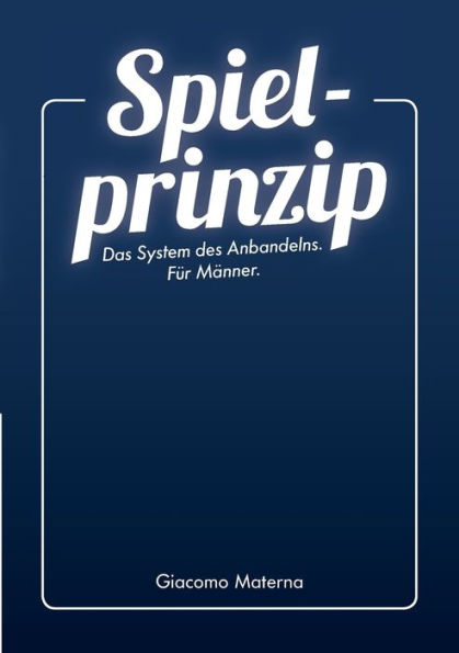 Spielprinzip: Das System des Anbandelns. FÃ¯Â¿Â½r MÃ¯Â¿Â½nner.