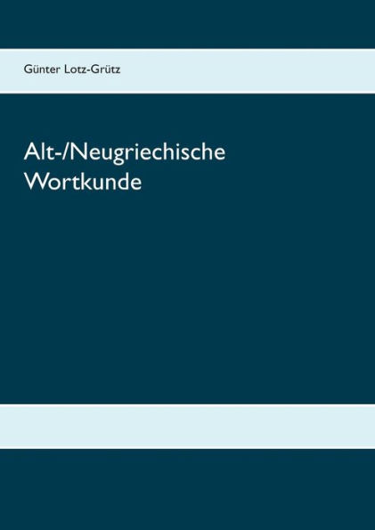 Alt-/Neugriechische Wortkunde