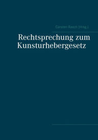Title: Rechtsprechung zum Kunsturhebergesetz, Author: Carsten Rasch