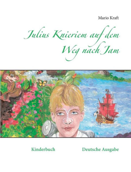 Julius Knieriem auf dem Weg nach Jam: Kinderbuch Deutsche Ausgabe