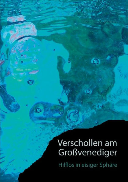 Verschollen am Großvenediger: Hilflos in eisiger Sphäre