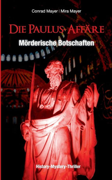 Die Paulus-Affäre - Mörderische Botschaften: Ein Mystery-Thriller und historischer Roman um einen Professor und ein Trance-Medium
