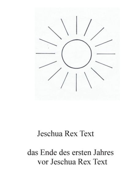 Das Ende des ersten Jahres vor Jeschua Rex Text