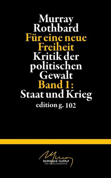 Für eine neue Freiheit 1: Kritik der politischen Gewalt: Staat und Krieg