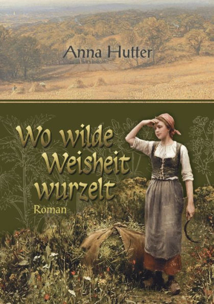 Wo wilde Weisheit wurzelt