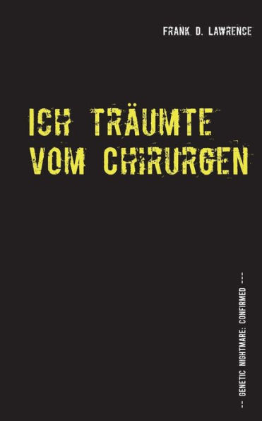 Ich träumte vom Chirurgen: Eine Biopunk Noir Novelle